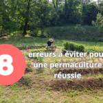 Les 8 erreurs à éviter pour une permaculture réussie